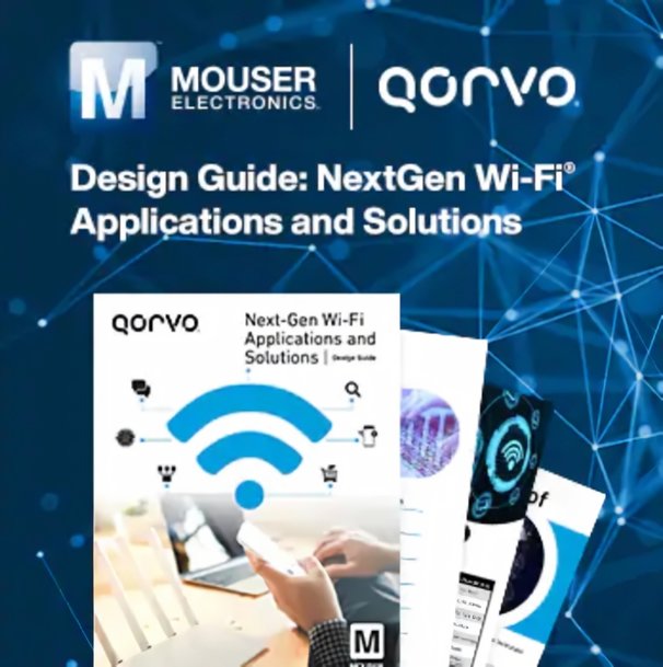 Mouser Electronics Presents New eBook with Qorvo Focused on Wi-Fi 6 Applications and Solutions